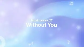 Musiclover_27 - Without You (Official Lyrics Video)
