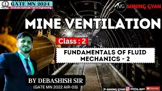 2024 Gate Mn | Mine Ventilation | L - 2 Fundamentals of Fluid mechanics | Debashish sir| Mining Gyan