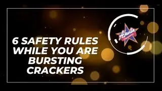 | Ajantafireworks | 6 Safety rules for bursting crackers  | Crackers | fireworks | diwali |