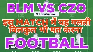 BLM vs CZO Dream11 Team | J League | BLM vs CZO Football Dream11 prediction team win 
