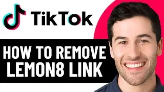 HOW TO REMOVE LEMON8 LINK ON TIKTOK 2026! (BEST METHOD)