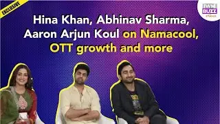 Exclusive: Hina Khan on doing regional movies | Abhinav Sharma, Aaron Arjun Koul on Namacool