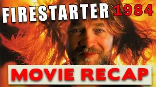 Firestarter 1984 Recap & Review