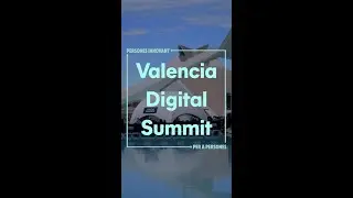 Valencia Digital Summit 2023