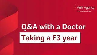 Q&A with a Doctor: Taking an F3 year and working with a locum agency