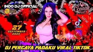 DJ PERCAYA PADAKU VIRAL TIKTOK TERBARU || DJ OCAAK 27 SEPTEMBER 2025 NEW GRAND DRAGON - DJDJDJ#dj 