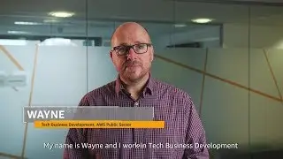 Meet Wayne, Tech Business Development, AWS Public Sector EMEA