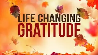 Life Changing Gratitude | Pastor John Mendez | 11/26/25
