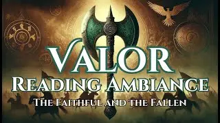 Valor Ambiance | The Faithful and the Fallen