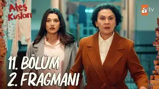 Ateş Kuşları 11. B&ouml;l&uuml;m 2. Fragmanı | 