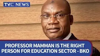 Professor Mamman Is The Right Person For Education Sector - BKO