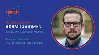 Adam Goodman: Why Are Politicians Obsessed with Mass Deportations?