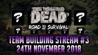 TWD RTS: Team Building Stream #3, The Walking Dead Road to Survival
