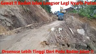  Badan Jalan Longsor Nyaris Putus Akibat Draenase  Lebih  Tinggi Dari Pada Dari Badan Jalan