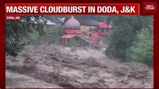 J&K's Doda Hit By Scary Cloudburst; Flash Floods Submerge Villages, Damage Property