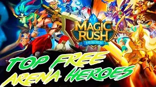 Magic Rush:Heroes | Топ Бесплатных героев для АРЕНЫ