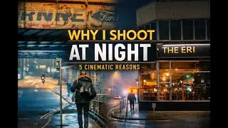 Why I Shoot Photography at Night &ndash; 5 Cinematic Reasons