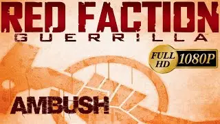 Red Faction Guerrilla - Ambush PC/HD [1080p]