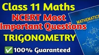 Class 11 Maths NCERT Most Important Questions | Trigonometry  Important Questions Class 11 Maths