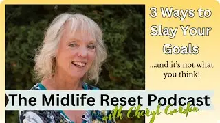 3 Ways to Slay Your Goals in Midlife &mdash; Without Burnout or Pushing Hard