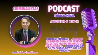 Podcast  | Artigos 359-G e 359-H do CP