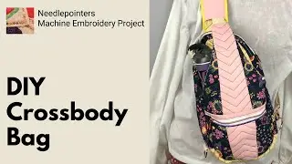 DIY Crossbody Bag (Machine Embroidery project)