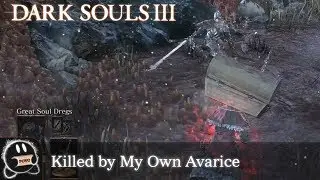 Dark Souls 3: Killed by My Own Avarice (Raw Clip)