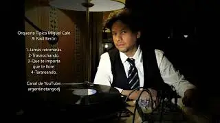 Miguel Caló & Raúl Berón - Tanda bailable de Tango