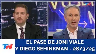 El Pase de Joni Viale y Diego Sehinkman en TN, 28/3/25