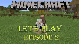 Minecraft Let's play | Episode 2 | Unpaid labor & bad audio