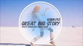 Deep House Mix March 2017 - Robiw72 - Great Big Story