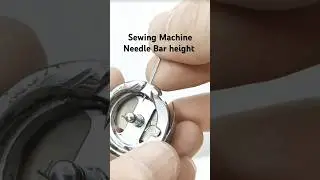 Sewing Machine Needle Bar Height