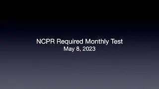 NCPR Required Monthly Test (5/8/23)