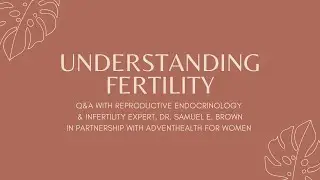 Fertility Q&A with Infertility Expert and OB-GYN