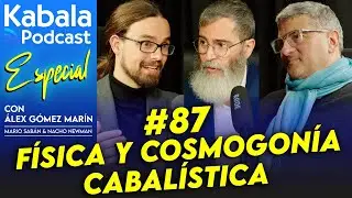 La Física y la Cosmogonía de la Cábala I Kabala Podcast