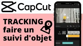 Effet Tracking SUIVRE UN OBJET sur CapCut