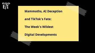 Mammoths, AI Deception, and TikTok's Fate: The Week's Wildest Digital Developments