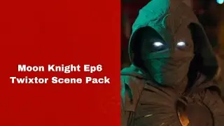 Moon Knight EP6 Twixtor Scene Pack