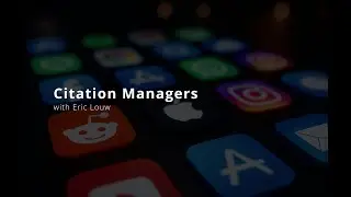 05 - The Best Citation Managers for Academic Writing