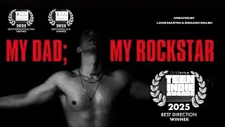My Dad; My Rockstar | Award Winning Irish Short Film [FESTIVAL CUT]