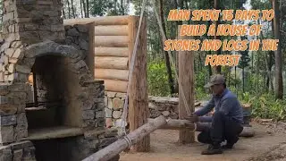 Man Spent 15 Days to Build a House of Stones and Logs  Incredible DIY Construction