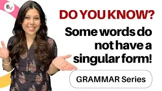 THESE WORDS DO NOT HAVE A SINGULAR FORM - English grammar lessons