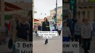 3 behaviours of Low vs High Value Women with Men
