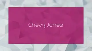 Chevy Jones - appearance