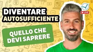 Tutto quello che devi sapere per diventare autosufficiente | Francesco Rosso