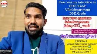 Hdfc bank VRM department interview done today _ interview questions ? Selection ? Salary ? DM2 Grade