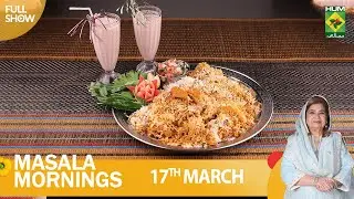 Masala Mornings - 17 March 2023 - Pink Lady & Schewan Chicken Biryani - Shireen Anwar - Masala Tv