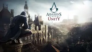First Look At The Most Underrated Assassins Creed Game Of All Time ? - Assassins Creed Unity Part 1