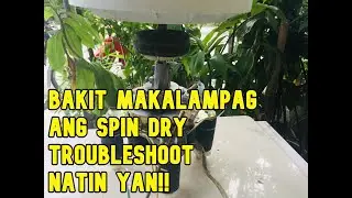 HOW TO TROUBLESHOOT SPIN DRYER NA MAKALAMPAG (TAGALOG TUTORIAL)
