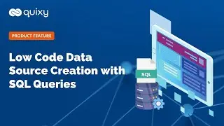 Quixy Feature | Creating SQL Data Source with Low-Code on Quixy